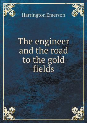 The engineer and the road to the gold fields 5518852231 Book Cover