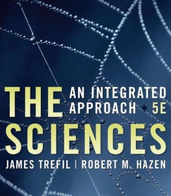 The Sciences: An Integrated Approach 0470176970 Book Cover