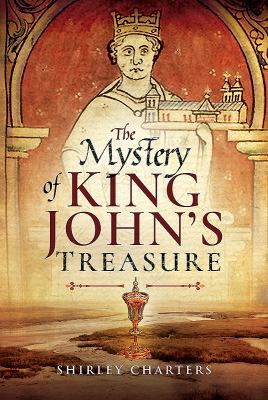 The Mystery of King John's Treasure 152671549X Book Cover