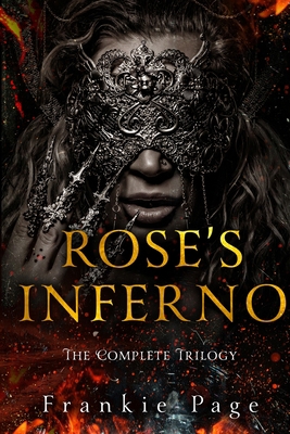 Rose's Inferno: The Complete Trilogy 1088246680 Book Cover