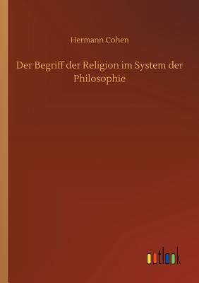 Der Begriff der Religion im System der Philosophie [German] 3734041864 Book Cover