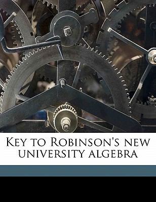 Key to Robinson's New University Algebra 1176752367 Book Cover