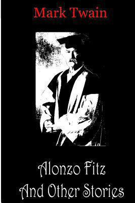Alonzo Fitz And Other Stories 1478198567 Book Cover