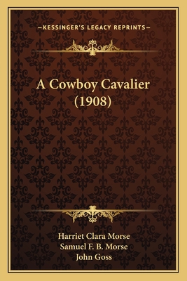 A Cowboy Cavalier (1908) 1164522310 Book Cover