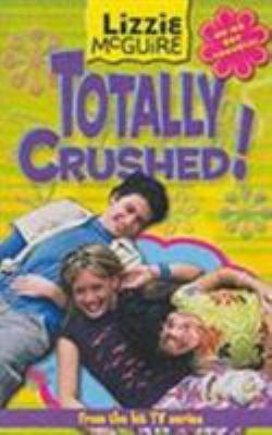 Totally Crushed (Lizzie McGuire) 1405203919 Book Cover