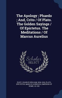 The Apology; Phaedo; And, Crito / Of Plato. The... 1340100460 Book Cover