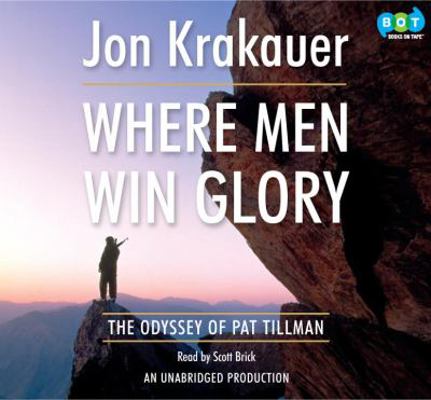 Where Men Win Glory: the Odyssey of Pat Tillman 1415956731 Book Cover
