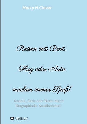 Reisen mit Boot, Flug oder Auto, machen immer S... [German] 3347320581 Book Cover
