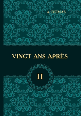 Vingt Ans Apres. Tome 2 [French] 5519617422 Book Cover