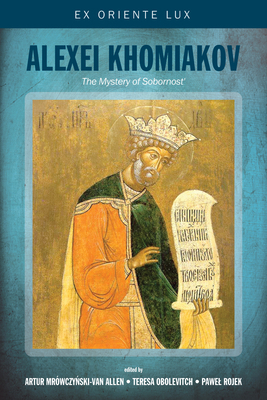 Alexei Khomiakov: The Mystery of Sobornost' 1532661568 Book Cover
