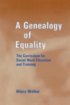 A Genealogy of Equality: The Curriculum for Soc... 071304053X Book Cover