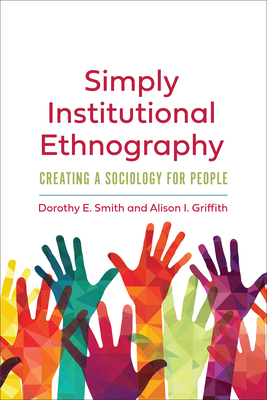 Simply Institutional Ethnography: Creating a So... 1487528051 Book Cover