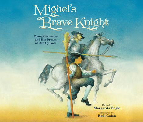 Miguel's Brave Knight: Young Cervantes and His ... 1974902501 Book Cover