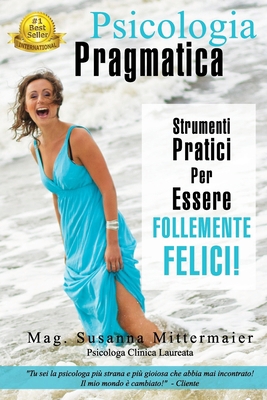 Psicologia Pragmatica - Pragmatic Psychology It... [Italian] 1634930274 Book Cover