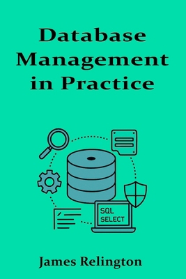 Database Management in Practice: Indexing, Back... B0F5P6M4TL Book Cover