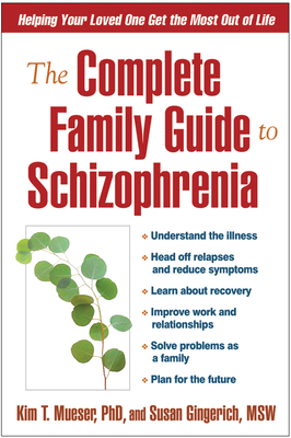 The Complete Family Guide to Schizophrenia: Hel... 1593851804 Book Cover