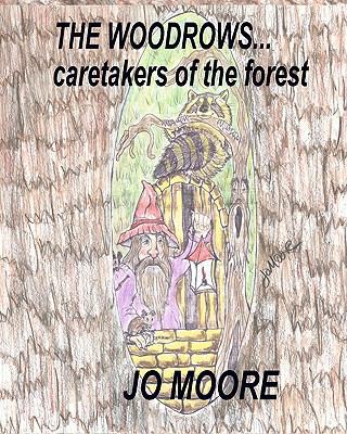 The Woodrows, Caretakers of the Forest 1449540929 Book Cover