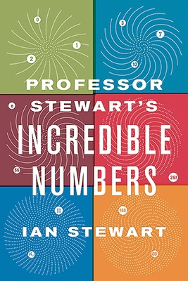 Professor Stewart's Incredible Numbers 0465042724 Book Cover