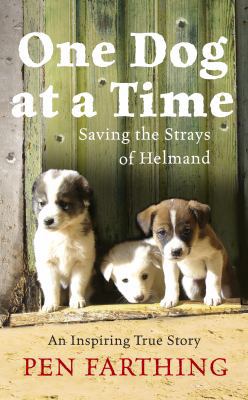 One Dog at a Time: Saving the Strays of Helmand... 009192880X Book Cover