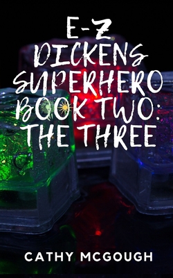 E-Z Dickens Superhero Book 2: The Three 1990332420 Book Cover