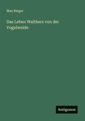 Das Leben Walthers von der Vogelweide [German] 338616871X Book Cover