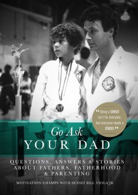 Go Ask Your Dad: Questions, Answers, and Storie... 099616331X Book Cover