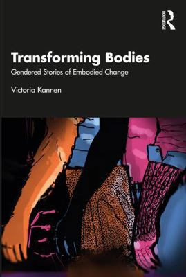 Transforming Bodies: Gendered Stories of Embodi... 1032460938 Book Cover