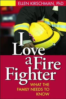 I Love a Fire Fighter: What the Family Needs to... 1593850840 Book Cover