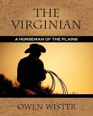 The Virginian: A Horseman of the Plains 1619492555 Book Cover