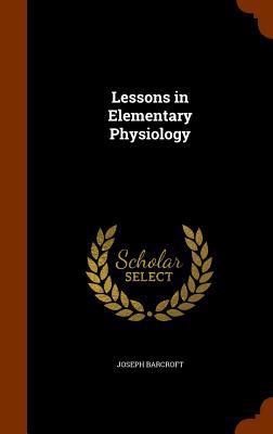 Lessons in Elementary Physiology 1345228872 Book Cover