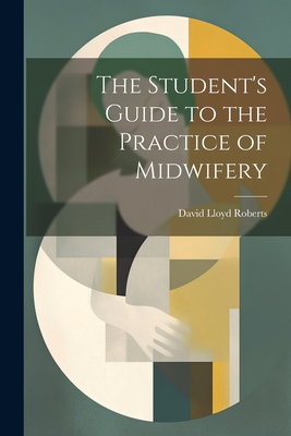 The Student's Guide to the Practice of Midwifery 1021721166 Book Cover