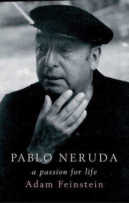 Pablo Neruda: A Passion for Life 1582345945 Book Cover