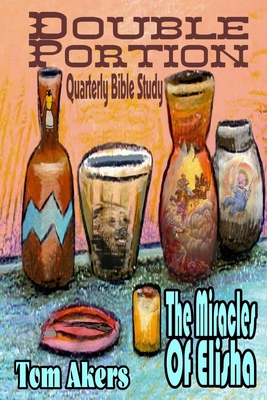 Double Portion: The Miracles Of Elisha B08P8NKQN4 Book Cover