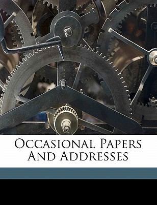 Occasional Papers and Addresses 1172072094 Book Cover