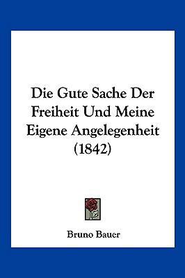 Die Gute Sache Der Freiheit Und Meine Eigene An... [German] 1161100032 Book Cover