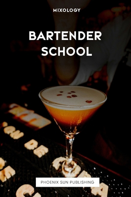 Mixology - Bartender School B0CFCY4RBM Book Cover