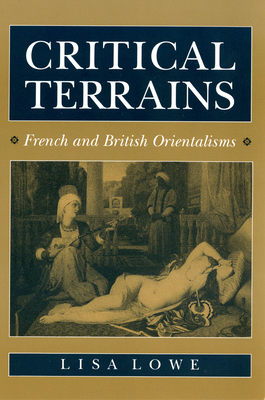 Critical Terrains: French and British Orientalisms 0801425794 Book Cover