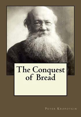 The Conquest of Bread 1546770046 Book Cover