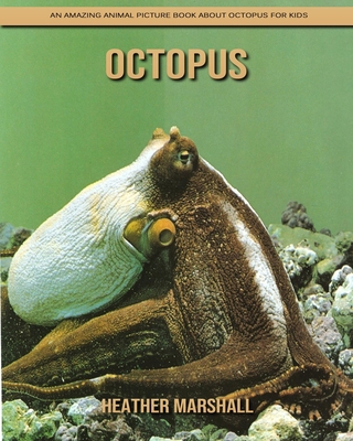 Paperback Octopus: An Amazing Animal Picture Book about Octopus for Kids [Large Print] Book