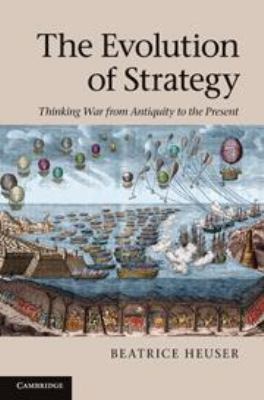The Evolution of Strategy: Thinking War from An... 0511762895 Book Cover