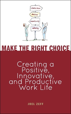 Make the Right Choice: Creating a Positive, Inn... 0470099291 Book Cover