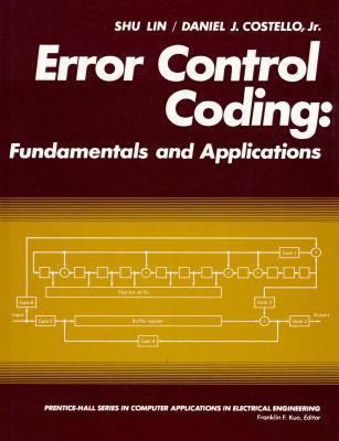 Error Control Coding: Fundamentals and Applicat... 013283796X Book Cover