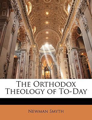 The Orthodox Theology of To-Day 1146828594 Book Cover