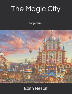 The Magic City: Large Print 1694035808 Book Cover