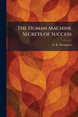 The Human Machine Secrets of Success 102572478X Book Cover