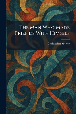 The Man Who Made Friends With Himself 1025371798 Book Cover