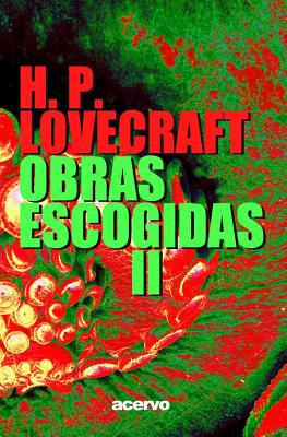 H.P. Lovecraft: Obras Escogidas II [Spanish] 8470021664 Book Cover