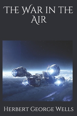 The War in the Air 1688437347 Book Cover