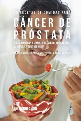 33 Recetas de Comidas Para Cáncer de Próstata Q... [Spanish] 1540548112 Book Cover