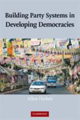 Building Party Systems in Developing Democracies 0521885345 Book Cover